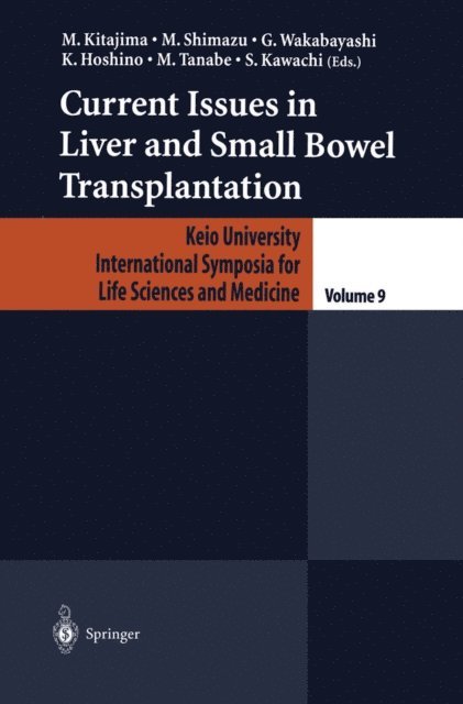 S. Kawachi, M. Tanabe, K. Hoshino, G. Wakabayashi, M. Shamizu, M. Kitajima - Current Issues in Liver and Small Bowel Transplantation, E-bok