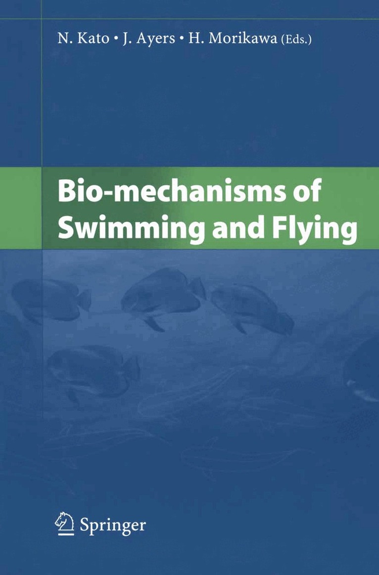 N. Kato, J. Ayers, H. Morikawa - Bio-mechanisms of Swimming and Flying, Häftad
