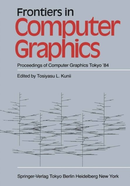 T.L. Kunii - Frontiers in Computer Graphics, E-bok
