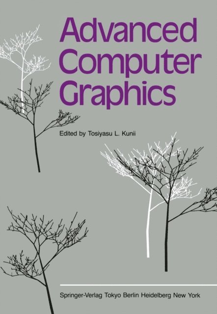 Tosiyasu L. Kunii - Advanced Computer Graphics, E-bok