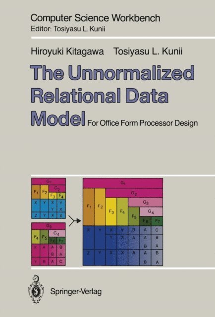 Tosiyasu L. Kunii, Hiroyuki Kitagawa - Unnormalized Relational Data Model, E-bok