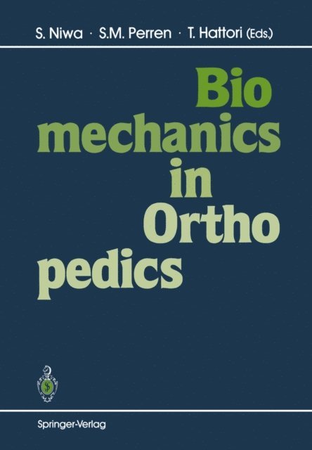 Tomokazu Hattori, Stephan M. Perren, Shigeo Niwa - Biomechanics in Orthopedics, E-bok