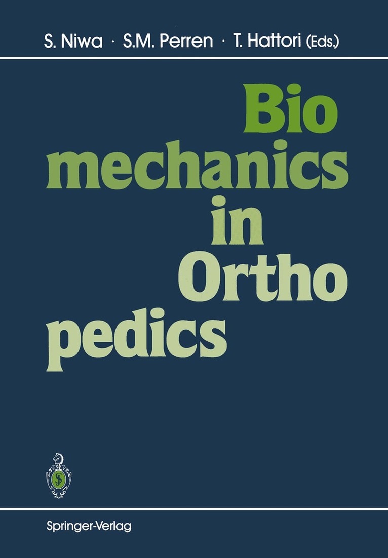 Shigeo Niwa, Stephan M. Perren, Tomokazu Hattori - Biomechanics in Orthopedics, Häftad
