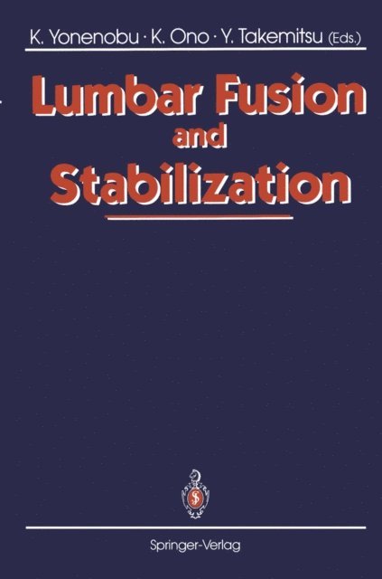 Yoshiharu Takemitsu, Keiro Ono, Kazuo Yonenobu - Lumbar Fusion and Stabilization, E-bok