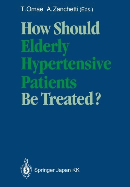 Alberto Zanchetti, Teruo Omae - How Should Elderly Hypertensive Patients Be Treated?, E-bok