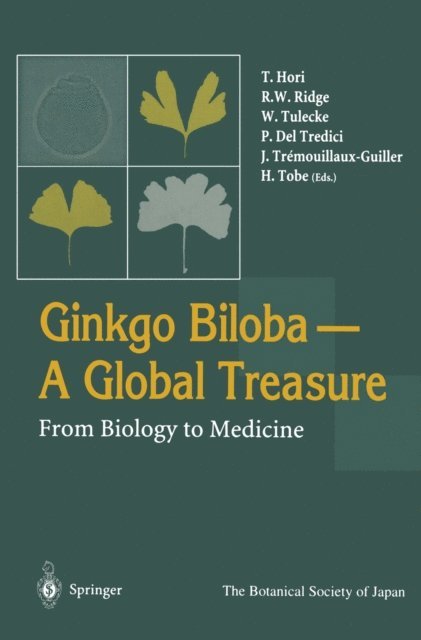 Hiroshi Tobe, Jocelyne Tremouillaux-Guiller, Peter Del Tredici, Walter Tulecke, Robert W. Ridge, T. Hori - Ginkgo Biloba A Global Treasure, E-bok