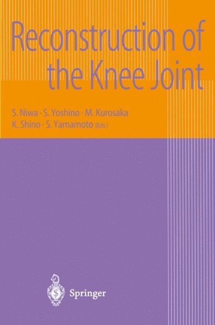 Sumiki Yamamoto, Konsei Shino, Masahiro Kurosaka, Shinichi Yoshino, S. Niwa - Reconstruction of the Knee Joint, E-bok