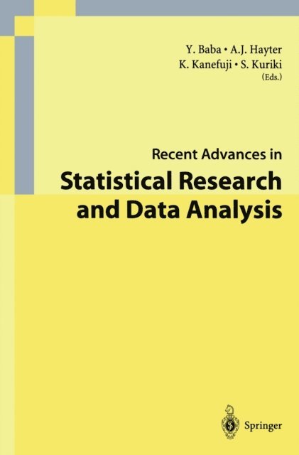 S. Kuriki, K. Kanefuji, A.J. Hayter, Y. Baba - Recent Advances in Statistical Research and Data Analysis, E-bok