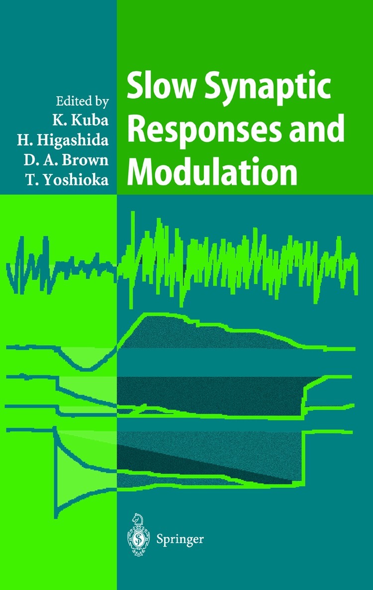 K. Kuba, H. Higashida, D.A. Brown, T. Yoshioka - Slow Synaptic Responses and Modulation, Inbunden