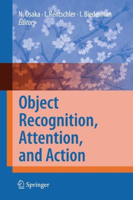 Irving Biederman, Ingo Rentschler, Naoyuki Osaka - Object Recognition, Attention, and Action, E-bok