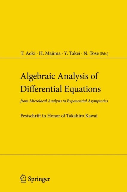 N. Tose, Y. Takei, H. Majima, T. Aoki - Algebraic Analysis of Differential Equations, E-bok