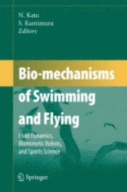Shinji Kamimura, Naomi Kato - Bio-mechanisms of Swimming and Flying, E-bok