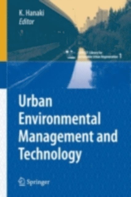 Keisuke Hanaki - Urban Environmental Management and Technology, E-bok