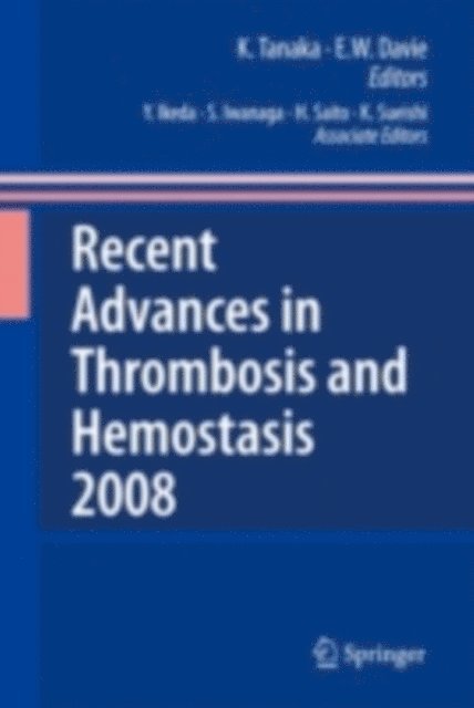 E.W. Davie, K. Tanaka - Recent Advances in Thrombosis and Hemostasis, E-bok