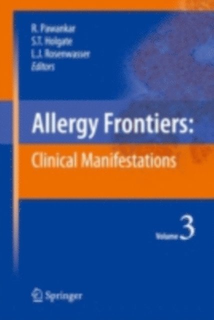 Lanny J. Rosenwasser, Stephen T. Holgate, Ruby Pawankar - Allergy Frontiers:Clinical Manifestations, E-bok