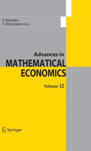 Toru Maruyama, Shigeo Kusuoka - Advances in Mathematical Economics Volume12, E-bok