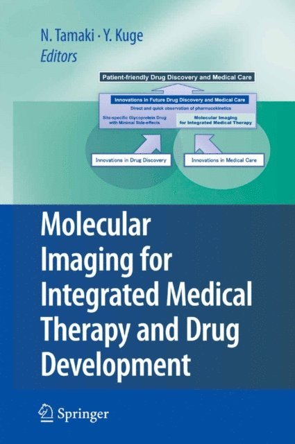 Yuji Kuge, Nagara Tamaki - Molecular Imaging for Integrated Medical Therapy and Drug Development, E-bok