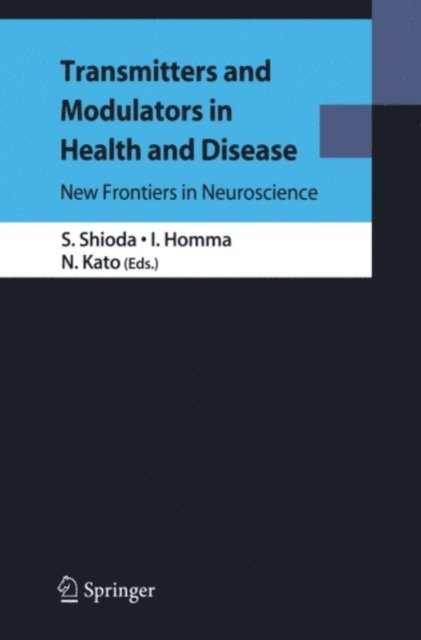 Nobumasa Kato, Ikuo Homma, Seiji Shioda - Transmitters and Modulators in Health and Disease, E-bok