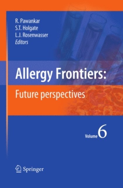 Lanny J. Rosenwasser, Stephen T. Holgate, Ruby Pawankar - Allergy Frontiers:Future Perspectives, E-bok