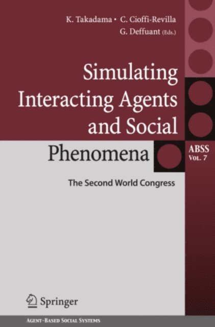 Guillaume Deffuant, Claudio Cioffi-Revilla, Keiki Takadama - Simulating Interacting Agents and Social Phenomena, E-bok