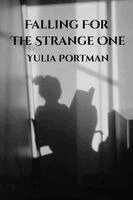 Yulia Portman - Falling For The Strange One, Häftad