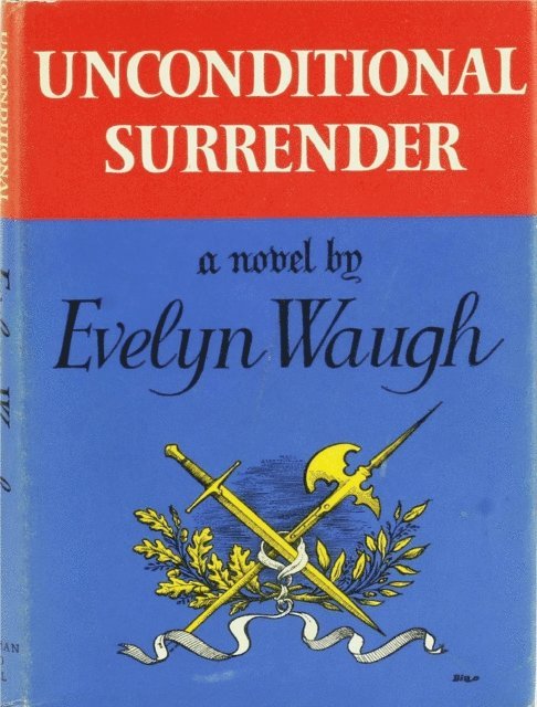 Evelyn Waugh - Unconditional Surrender, E-bok