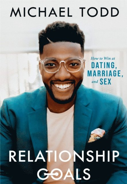 Michael Todd - Relationship Goals, E-bok