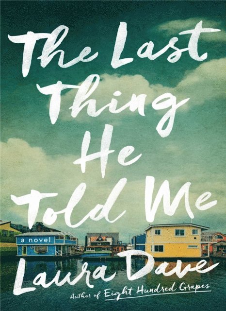 Laura Dave - Last Thing He Told Me, E-bok
