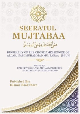 Moulana Muhammad Idrees Kaandhlawi - Seeratul Mujtabaa, Häftad