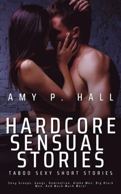 Amy Hall - Hardcore Sensual Stories - Taboo Sexy Short Stories, E-bok. Tillgänglighet: Lägg i varukorg