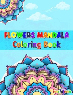 Tanitatiana - Flowers Mandala Coloring Book, Häftad. Tillgänglighet: Lägg i varukorg