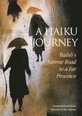 Haiku Journey, A: Basho's Narrow Road To A Far Province