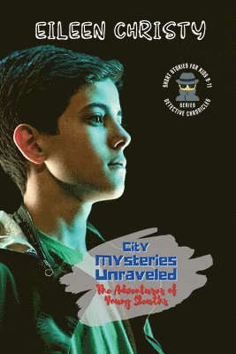 Eileen Christy - City Mysteries Unraveled-The Adventures of Young Sleuths, Häftad. Tillgänglighet: Lägg i varukorg