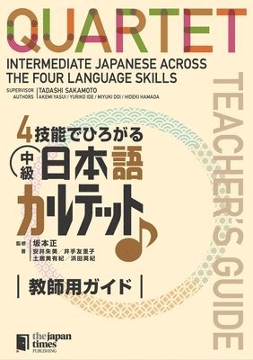 Akemi Yasui - Quartet: Intermediate Japanese Across the Four Language Skills Teacher's Guide, Häftad