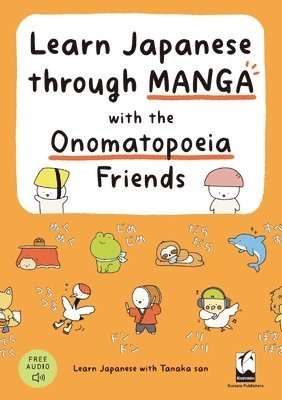 Learn Japanese Through Manga with the Onomatopoeia Friends, Häftad
