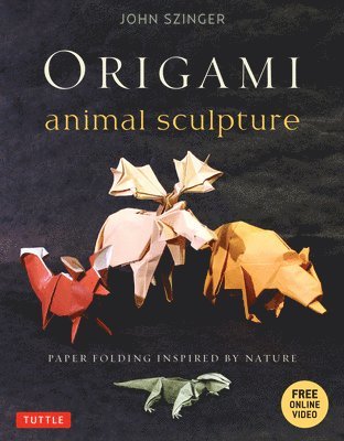 John Szinger - Origami Animal Sculpture, Häftad