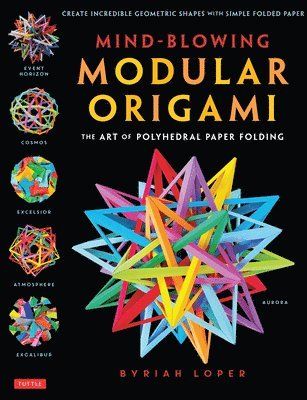 Byriah Loper - Mind-Blowing Modular Origami, Häftad. Tillgänglighet: Lägg i varukorg