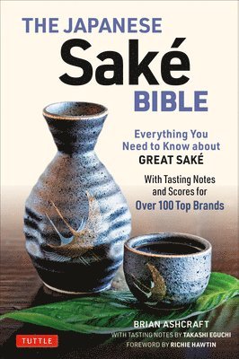 Japanese Sake Bible av Brian Ashcraft, Takashi Eguchi