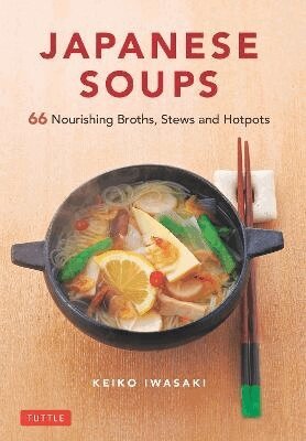 Keiko Iwasaki - Japanese Soups, Inbunden. Tillgänglighet: Lägg i varukorg