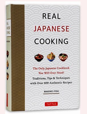 Makiko Itoh - Real Japanese Cooking, Inbunden