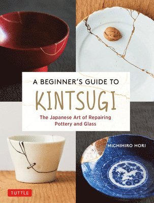 Beginner's Guide to Kintsugi av Michihiro Hori