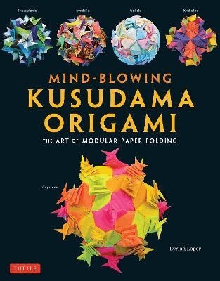 Byriah Loper - Mind-Blowing Kusudama Origami, Häftad. Tillgänglighet: Lägg i varukorg