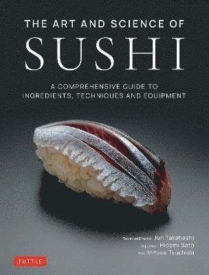 Art and Science of Sushi av Jun Takahashi, Hidemi Sato, Mitose Tsuchida