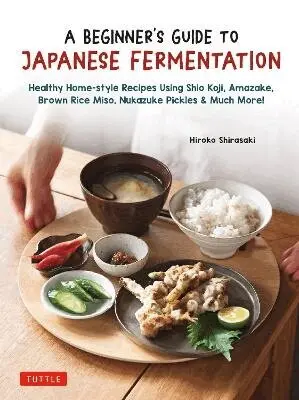 Hiroko Shirasaki - Beginner's Guide to Japanese Fermentation, Inbunden. Tillgänglighet: Lägg i varukorg