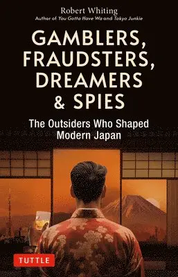 Gamblers, Fraudsters, Dreamers & Spies