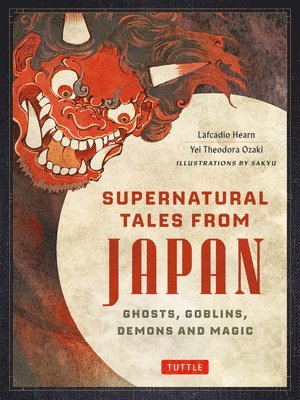 Lafcadio Hearn, Yei Theodora Ozaki - Supernatural Tales from Japan, Inbunden