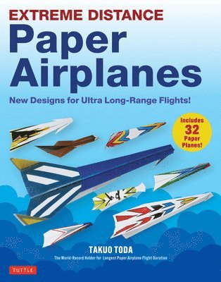 Takuo Toda - Extreme Distance Paper Airplanes, Häftad. Tillgänglighet: Lägg i varukorg
