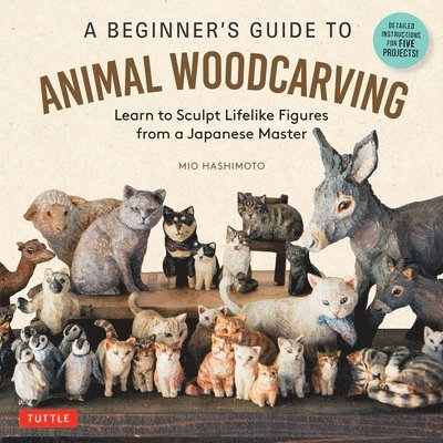 Mio Hashimoto - Beginner's Guide to Animal Woodcarving, Häftad
