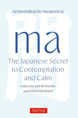 Ma: The Japanese Secret to Contemplation and Calm