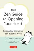 Zen Guide to Opening Your Heart